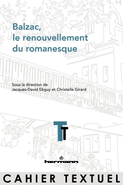 Balzac, le renouvellement du romanesque, Jacques-David Ebguy, Christelle Girard