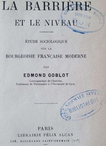 Edmond Goblot, La Barrière et le Niveau, Paris, F. Alcan, 1925. SG ep 2388 12°