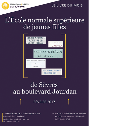 Affiche livre du mois l'Ecole normale supérieure de jeunes filles : de Sèvres au boulevard Jourdan.  