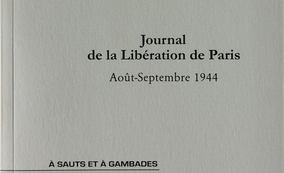 Jean Coulomb, Journal de la Libération de Paris Août - Septembre 1944, préface de René Coulomb, Isidore éditions. Bibliothèque Ulm-LSH, fonds Jean Coulomb, COU V/10